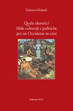 Quale identità? Sfide culturali e politiche per un occidente in crisi