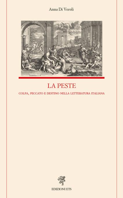 La peste. Colpa, peccato e destino nella letteratura italiana - Anna Di Veroli - copertina