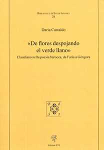 Image of «De flores despojando el verde llano». Claudiano nella poesia barocca, da Faría a Góngora