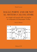 Dalle porte and or not al sistema calcolatore. Un viaggio nel mondo delle reti logiche in compagnia del linguaggio Verilog