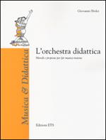 L'orchestra didattica. Metodi e proposte per far musica insieme