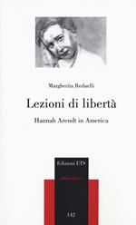 Lezioni di libertà. Hannah Arendt in America