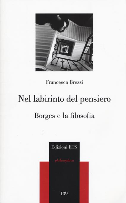 Nel labirinto del pensiero. Borges e la filosofia - Francesca Brezzi - copertina