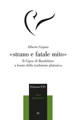 «Strano e fatale mito». Il Cigno di Baudelaire a fronte della tradizione platonica