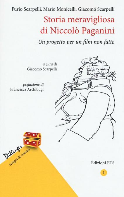 Storia meravigliosa di Niccolò Paganini. Un progetto per un film non fatto - Furio Scarpelli,Mario Monicelli,Giacomo Scarpelli - copertina