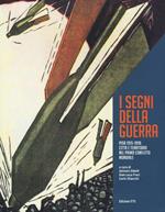 I segni della grande guerra. Pisa 1915-1918: città e territorio nel primo conflitto mondiale. Ediz. a colori. Con CD-ROM