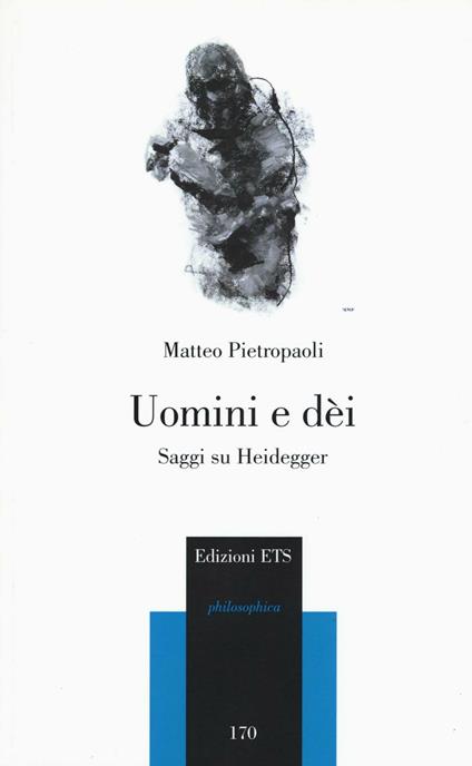 Uomini e dei. Saggi su Heidegger - Matteo Pietropaoli - copertina