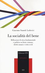 La socialità del bene. Riflessioni di etica fondamentale e politica su bene comune, diritti umani e virtù civili