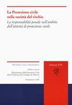 La protezione civile nella società del rischio. La responsabilità del sistema e dei diversi attori nelle prospettive di riforma legislativa