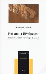 Pensare la rivoluzione. Benjamin Constant e il gruppo di Coppet