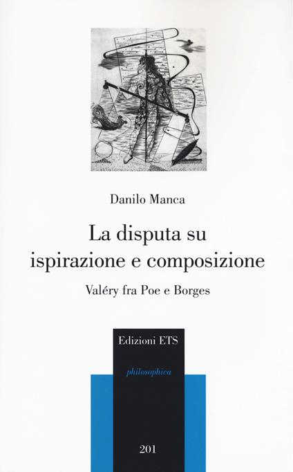 La disputa su ispirazione e composizione. Valéry tra Poe e Borges - Danilo Manca - copertina