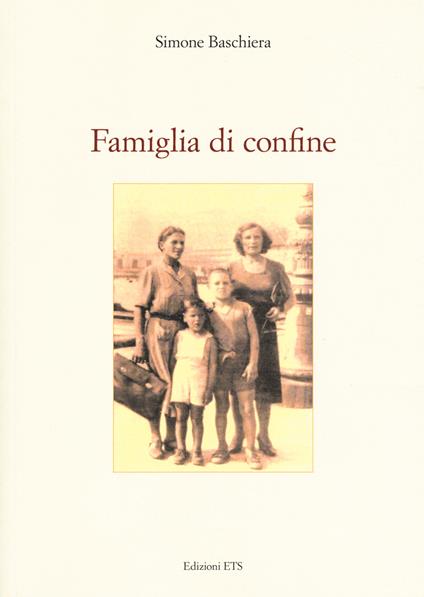 Famiglia di confine - Simone Baschiera - copertina