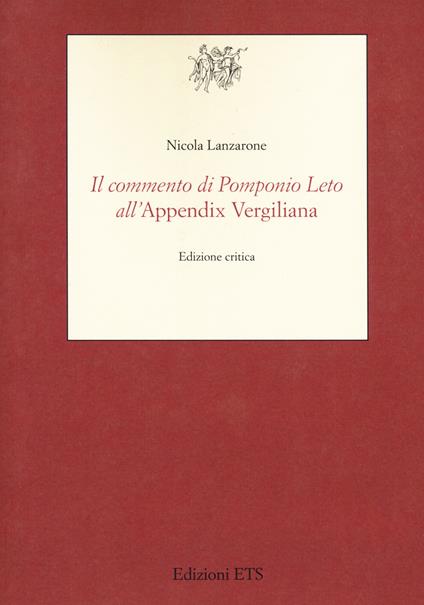 Il commento di Pomponio Leto all'Appendix Vergiliana. Ediz. critica - Nicola Lanzarone - copertina