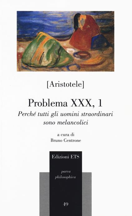 Problema XXX, 1. Perché tutti gli uomini straordinari sono melancolici - Aristotele - copertina
