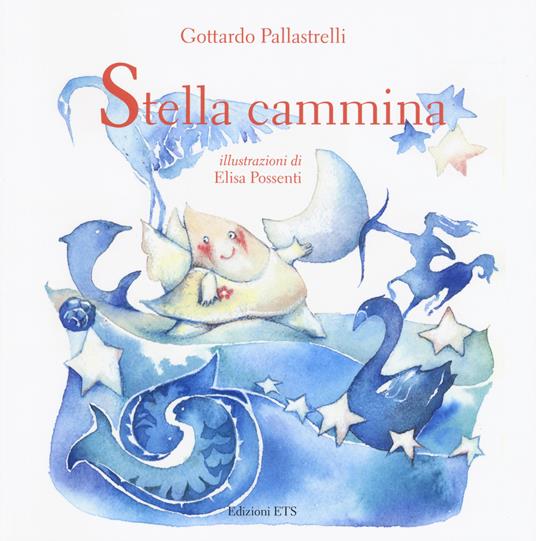 Stella cammina. Ediz. a colori - Gottardo Pallastrelli - copertina