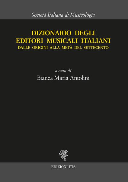 Dizionario degli editori musicali italiani. Dalle origini alla metà del Settecento - copertina