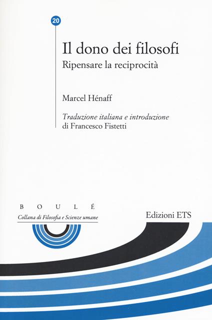 Il dono dei filosofi. Ripensare la reciprocità - Marcel Hénaff - copertina