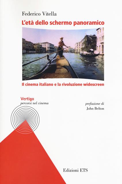 L'età dello schermo panoramico. Il cinema italiano e la rivoluzione windscreen - Federico Vitella - copertina