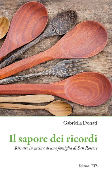 Il sapore dei ricordi. Ritratto in cucina di una famiglia di San Rossore - Gabriella Donati - copertina