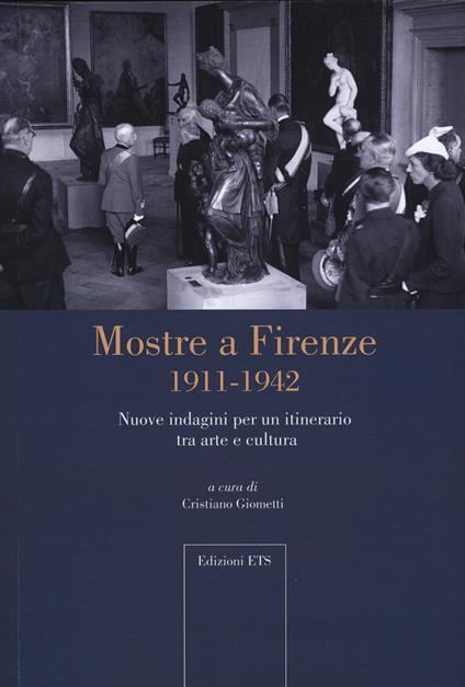 Mostre a Firenze 1911-1942. Nuove indagini per un itinerario tra arte e cultura - copertina