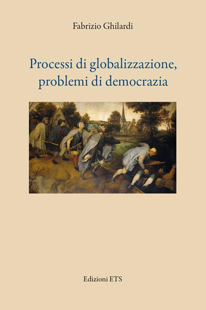 Processi di globalizzazione, problemi di democrazia - Fabrizio Ghilardi - copertina