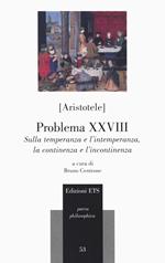 Problema XXVIII. Sulla temperanza e l'intemperanza, la continenza e l’incontinenza