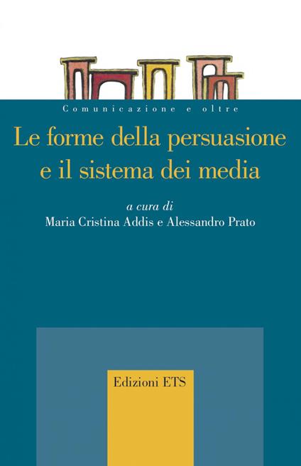 Le forme della persuasione e il sistema dei media - copertina