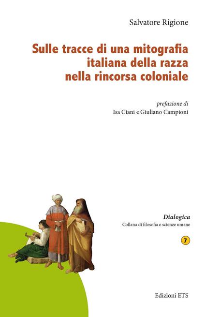 Sulle tracce di una mitografia italiana della razza nella rincorsa coloniale - Salvatore Rigione - copertina