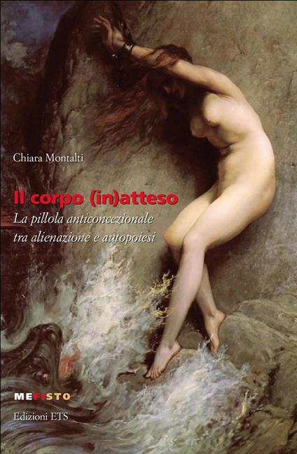 Il corpo (in)atteso. La pillola anticoncezionale tra alienazione e autopoiesi - Chiara Montalti - copertina