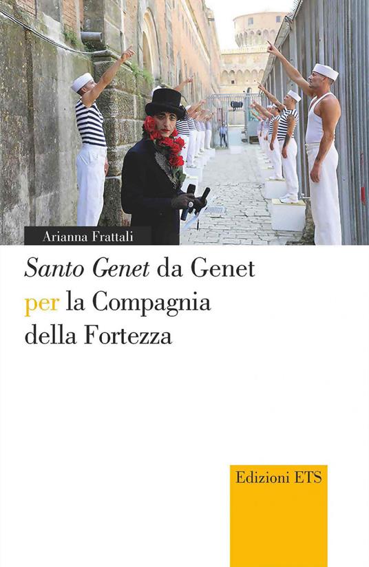 «Santo Genet» da Genet per la compagnia della fortezza - Arianna Frattali - copertina