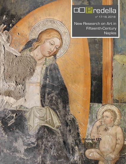 Predella (2018). Ediz. bilingue. Vol. 17-18: New Research on Art in Fifteenth-Century Naples-Nuove ricerche sull’arte del Quattrocento a Napoli - copertina