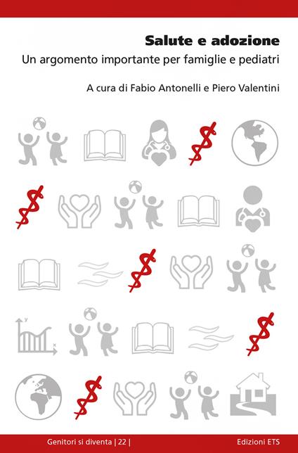 Salute e adozione. Un argomento importante per famiglie e pediatri - Fabio Antonelli,Piero Valentini - ebook