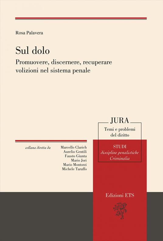 Sul dolo. Promuovere, discernere, recuperare volizioni nel sistema penale - Rosa Palavera - copertina