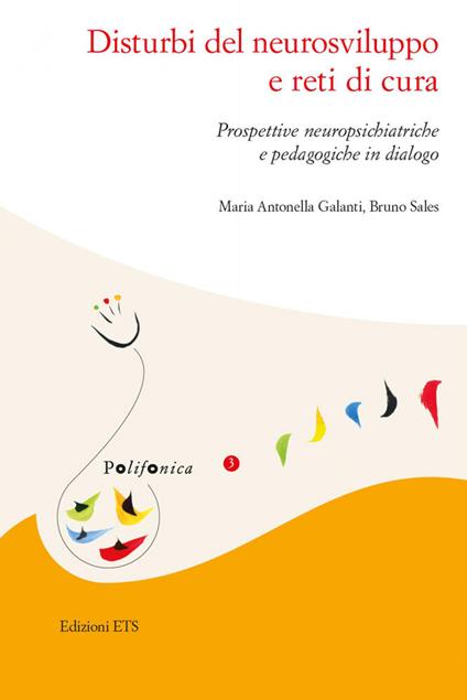 Disturbi del neurosviluppo e reti di cura. Prospettive neuropsichiatriche e pedagogiche in dialogo - Maria Antonella Galanti,Bruno Sales - ebook