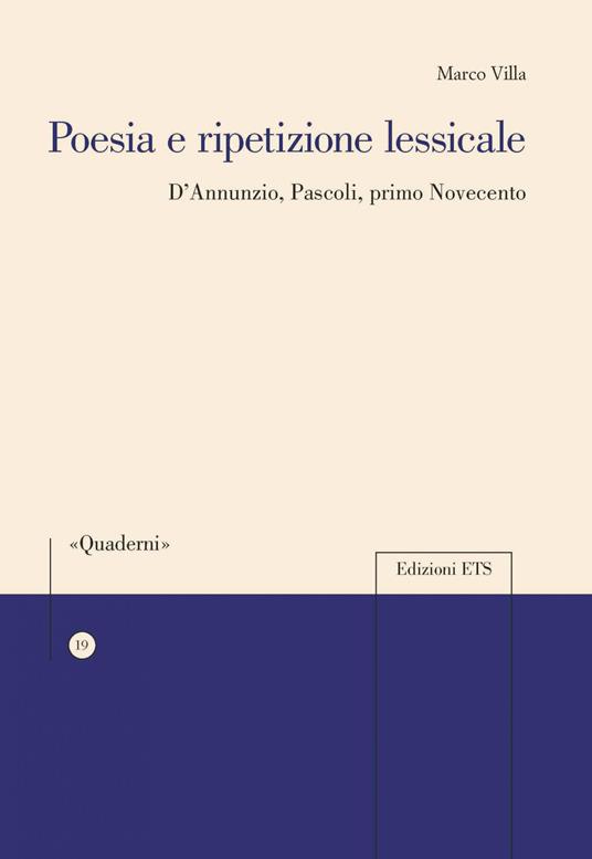 Poesia e ripetizione lessicale. D'Annunzio, Pascoli, primo Novecento - Marco Villa - copertina