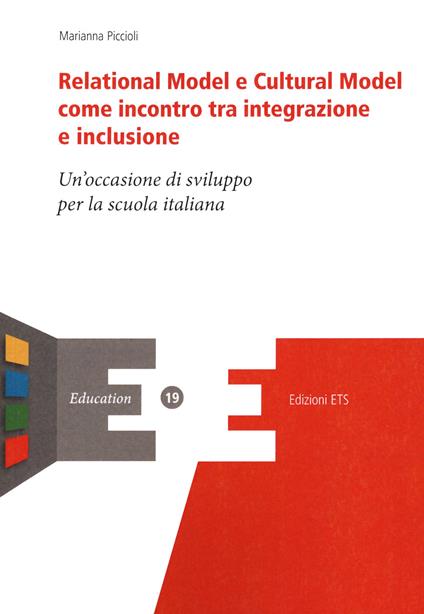 Relational model e cultural model come incontro tra integrazione e inclusione. Un'occasione di sviluppo per la scuola italiana - Marianna Piccioli - copertina