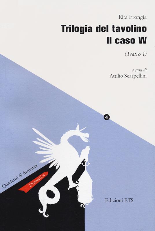 Trilogia del tavolino. Il caso W (Teatro 1) - Rita Frongia - copertina