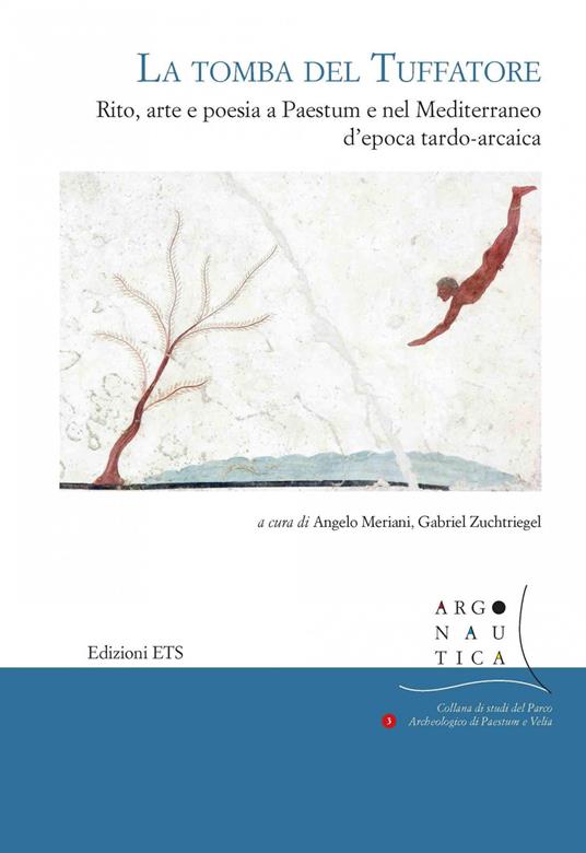 La tomba del Tuffatore. Rito, arte e poesia a Paestum e nel Mediterraneo d'epoca tardo-arcaica - 3