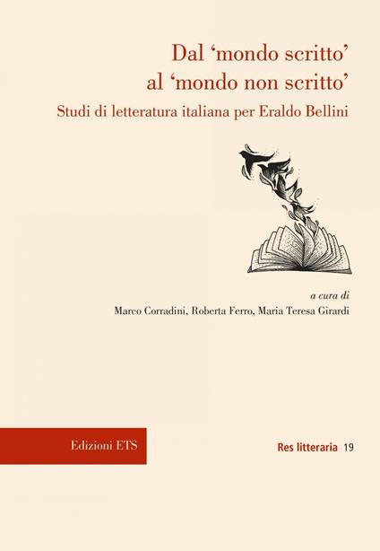 Dal «mondo scritto» al «mondo non scritto». Studi di letteratura italiana per Eraldo Bellini - copertina