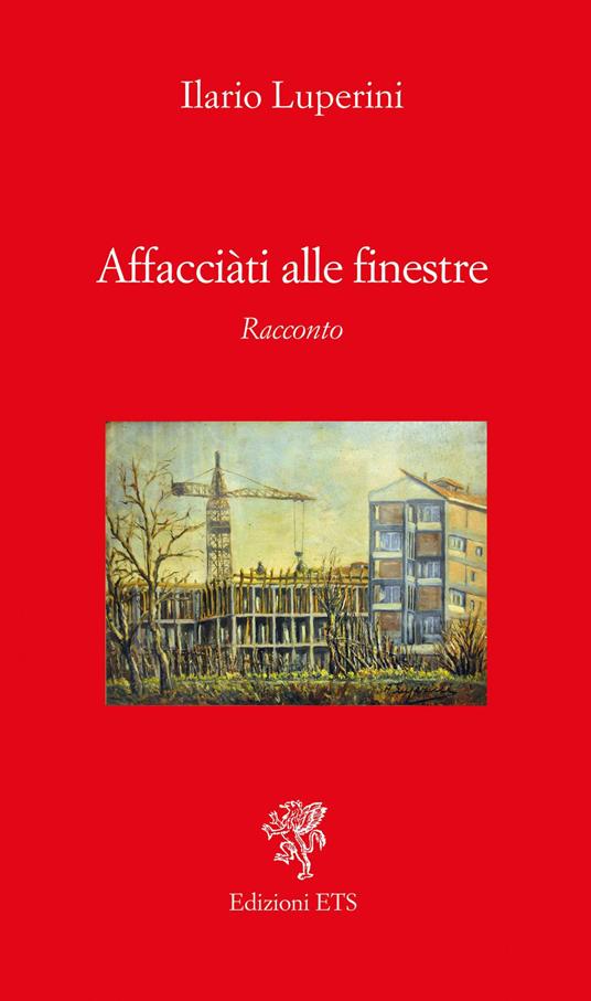 Affacciàti alle finestre - Ilario Luperini - copertina