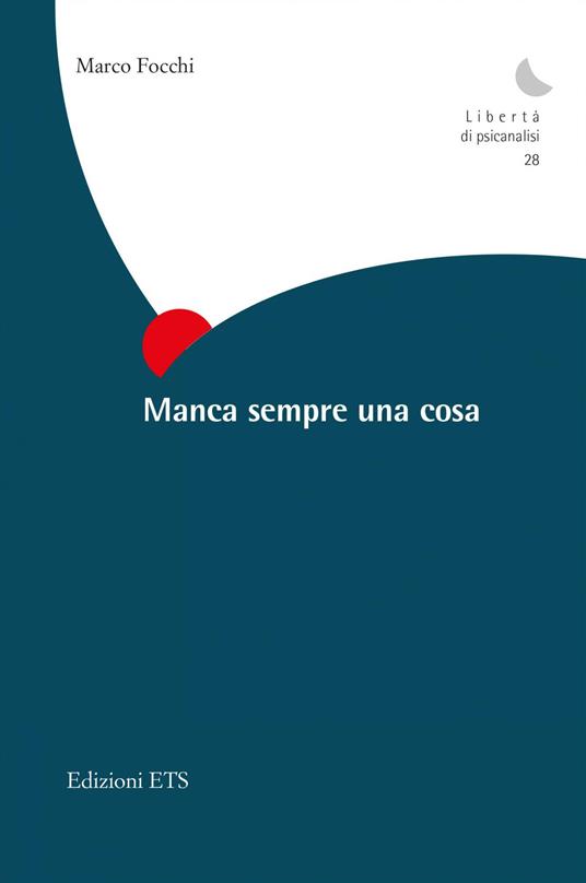 Manca sempre una cosa - Marco Focchi - copertina