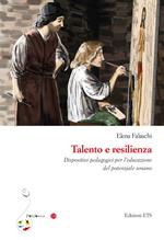 Talento e resilienza. Dispositivi pedagogici per l'educazione del potenziale umano