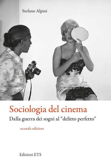 Sociologia del cinema. Dalla guerra dei sogni al «delitto perfetto» - Stefano Alpini - copertina