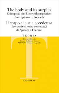 Teoria. Rivista di filosofia. Ediz. italiana e inglese (2021). Vol. 1: Il corpo e la sua eccedenza. Prospettive storico-concettuali da Spinoza a Foucault