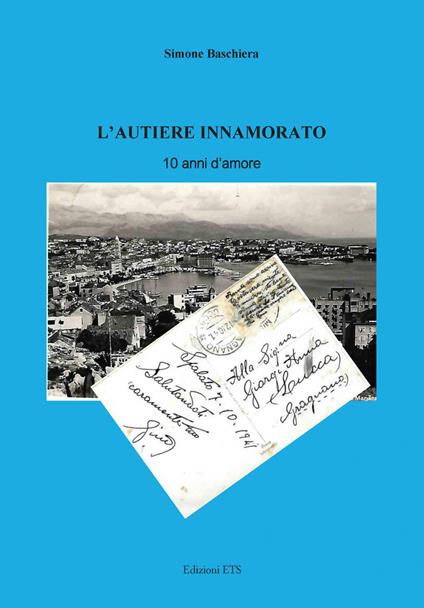 L'autiere innamorato. 10 anni d'amore - Simone Baschiera - copertina