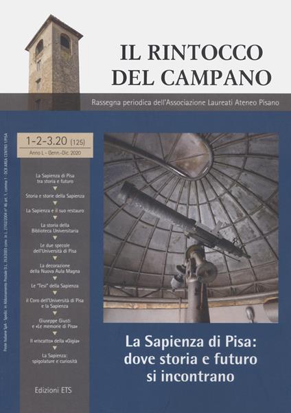 Il rintocco del campano. Rassegna periodica dell'Associazione Laureati Ateneo Pisano. La sapienza di Pisa. Dove storia e futuro si incontrano - copertina