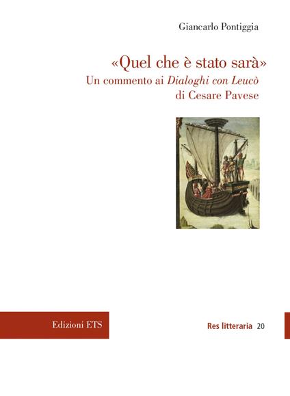 «Quel che è stato sarà». Un commento ai Dialoghi con Leucò di Cesare Pavese - Giancarlo Pontiggia - copertina