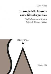 Image of La storia della filosofia come filosofia politica. Carl Schmitt e Leo Strauss lettori di Thomas Hobbes