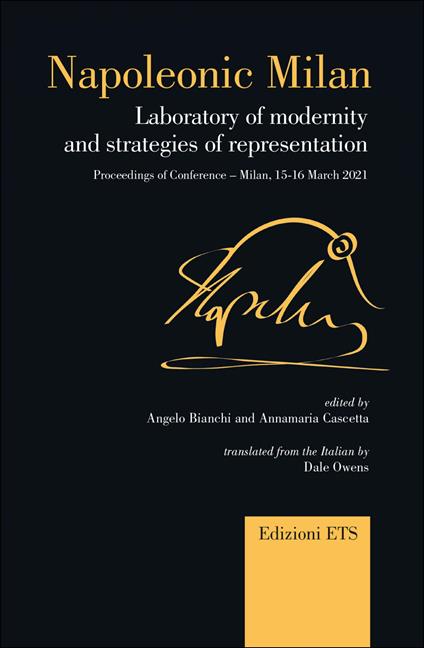 Napoleonic Milan. Laboratory of modernity and strategies of representation. Proceedings of Conference, Milan 15-16 March 2021 - copertina