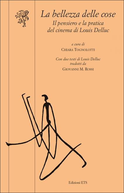 La bellezza delle cose. Il pensiero e la pratica del cinema di Louis Delluc - copertina